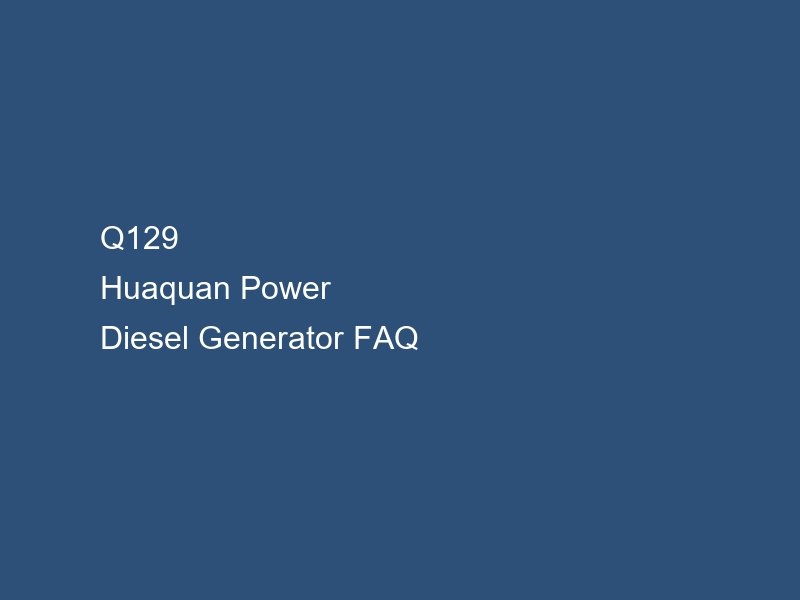 diesel generator oil type cover image, Huaquan Power diesel generator FAQ